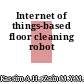 Internet of things-based floor cleaning robot