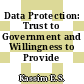 Data Protection: Trust to Government and Willingness to Provide Information