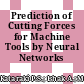 Prediction of Cutting Forces for Machine Tools by Neural Networks