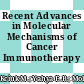 Recent Advances in Molecular Mechanisms of Cancer Immunotherapy