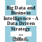 Big Data and Business Intelligence - A Data Driven Strategy for Business in Bosnia Herzegovina