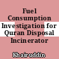 Fuel Consumption Investigation for Quran Disposal Incinerator System