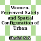 Women, Perceived Safety and Spatial Configuration of Urban Streets