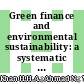Green finance and environmental sustainability: a systematic review and future research avenues