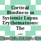 Cortical Blindness in Systemic Lupus Erythematosus: The Blind Wolf