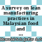 A survey on lean manufacturing practices in Malaysian food and beverages industry