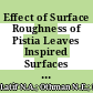 Effect of Surface Roughness of Pistia Leaves Inspired Surfaces on Oil Contact Angle and Coefficient of Friction under Lubricated Condition