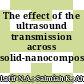 The effect of the ultrasound transmission across solid-nanocomposite materials