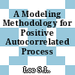 A Modeling Methodology for Positive Autocorrelated Process Data