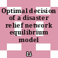 Optimal decision of a disaster relief network equilibrium model