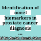 Identification of novel biomarkers in prostate cancer diagnosis and prognosis