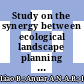 Study on the synergy between ecological landscape planning and architectural design in green building practice