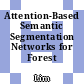 Attention-Based Semantic Segmentation Networks for Forest Applications