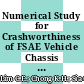 Numerical Study for Crashworthiness of FSAE Vehicle Chassis via Biomimetic Approach