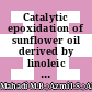 Catalytic epoxidation of sunflower oil derived by linoleic acid via in situ peracid mechanism