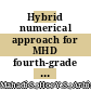 Hybrid numerical approach for MHD fourth-grade non-Newtonian fluid flow in a rotating frame over semi-infinite boundary condition with a presence of heat transfer