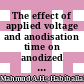 The effect of applied voltage and anodisation time on anodized aluminum oxide nanostructures