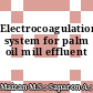 Electrocoagulation system for palm oil mill effluent