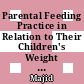 Parental Feeding Practice in Relation to Their Children's Weight Status among Puncak Alam Residents