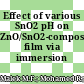 Effect of various SnO2 pH on ZnO/SnO2-composite film via immersion technique