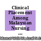 Clinical Placement Among Malaysian Nursing Students: What Are Their Challenges?