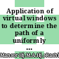 Application of virtual windows to determine the path of a uniformly moving obstacle