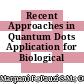 Recent Approaches in Quantum Dots Application for Biological System