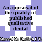 An appraisal of the quality of published qualitative dental research