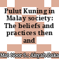 Pulut Kuning in Malay society: The beliefs and practices then and now