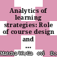 Analytics of learning strategies: Role of course design and delivery modality