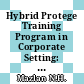 Hybrid Protege Training Program in Corporate Setting: An Evaluative Case Study