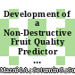 Development of a Non-Destructive Fruit Quality Predictor Using Convolutional Neural Network Regression Model on Raspberry Pi