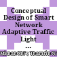 Conceptual Design of Smart Network Adaptive Traffic Light in Creating Low-Carbon City