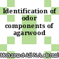 Identification of odor components of agarwood