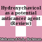 Hydroxychavicol as a potential anticancer agent (Review)