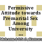Permissive Attitude towards Premarital Sex Among University Students in Malaysia - Does Childhood Abuse Play A Role?