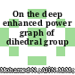 On the deep enhanced power graph of dihedral group