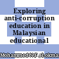 Exploring anti-corruption education in Malaysian educational institutions