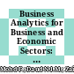 Business Analytics for Business and Economic Sectors: A Review and Bibliometrics Analysis from 2012 to 2022