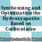 Synthesizing and Optimization the Hydroxyapatite Based on Corbiculacea Seashells