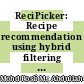ReciPicker: Recipe recommendation using hybrid filtering for reducing food waste