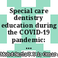 Special care dentistry education during the COVID-19 pandemic: The impact of online peer-assisted learning