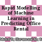 Rapid Modelling of Machine Learning in Predicting Office Rental Price