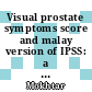 Visual prostate symptoms score and malay version of IPSS: a cross-sectional study in Malaysia