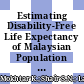 Estimating Disability-Free Life Expectancy of Malaysian Population Using the Sullivan's Approach
