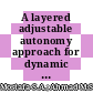 A layered adjustable autonomy approach for dynamic autonomy distribution