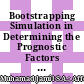 Bootstrapping Simulation in Determining the Prognostic Factors of Lung Cancer Disease by Parametric Survival Analysis