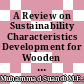 A Review on Sustainability Characteristics Development for Wooden Furniture Design