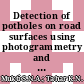 Detection of potholes on road surfaces using photogrammetry and remote sensing methods (review)
