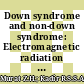 Down syndrome and non-down syndrome: Electromagnetic radiation for the physical and psychological conditions